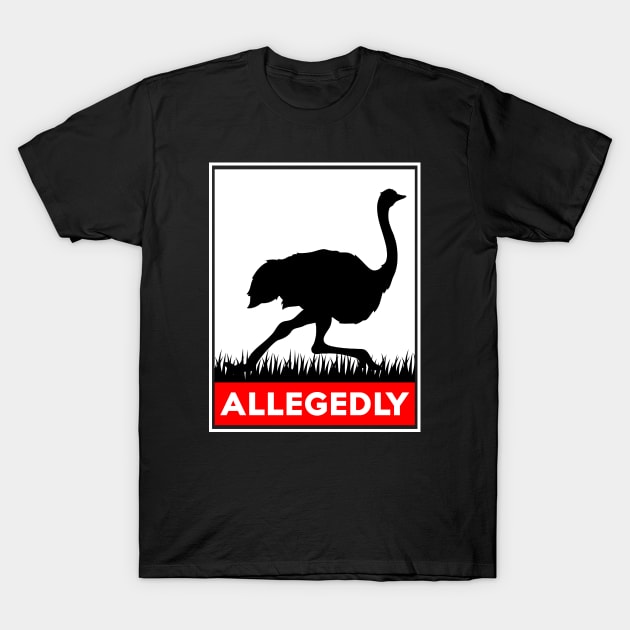 Allegedly Ostrich T-Shirt by HeroGifts